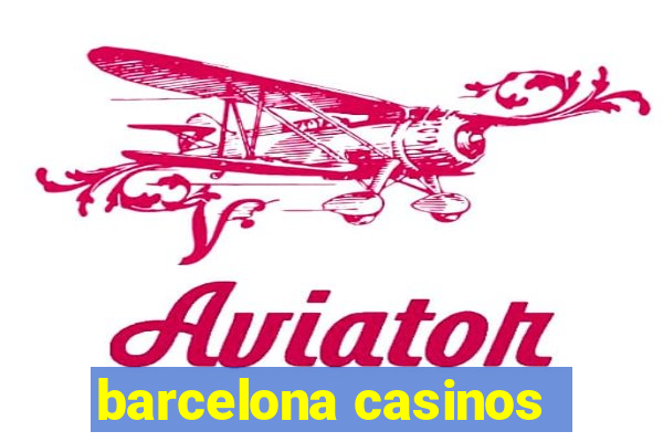 barcelona casinos