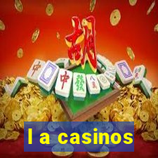 l a casinos