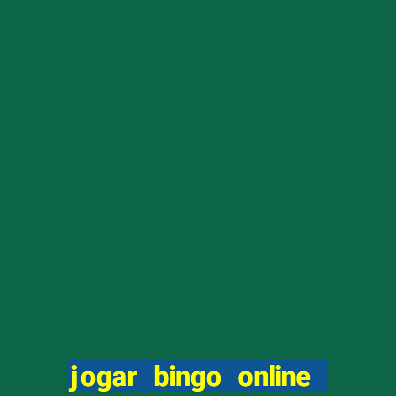 jogar bingo online a dinheiro