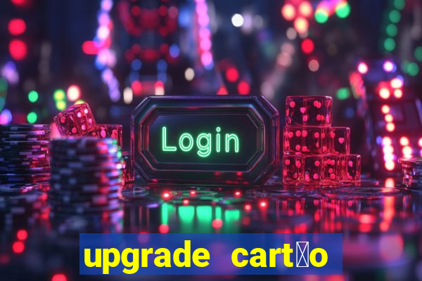 upgrade cart茫o porto seguro