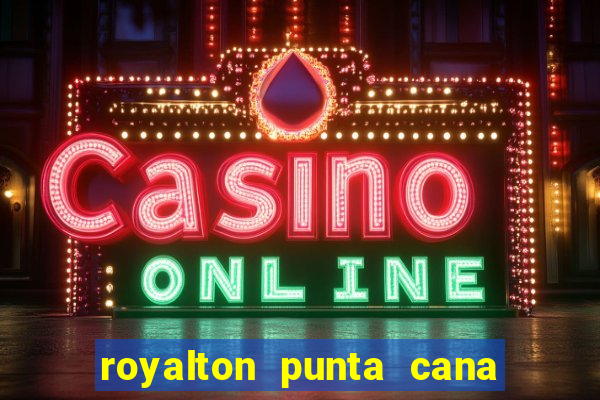 royalton punta cana resort casino