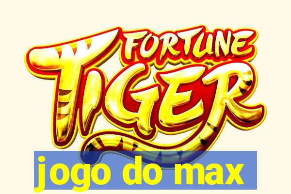 jogo do max