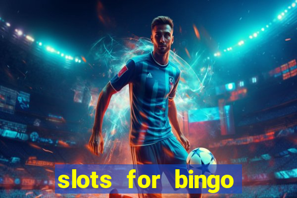 slots for bingo prova de pagamento