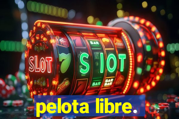 pelota libre.