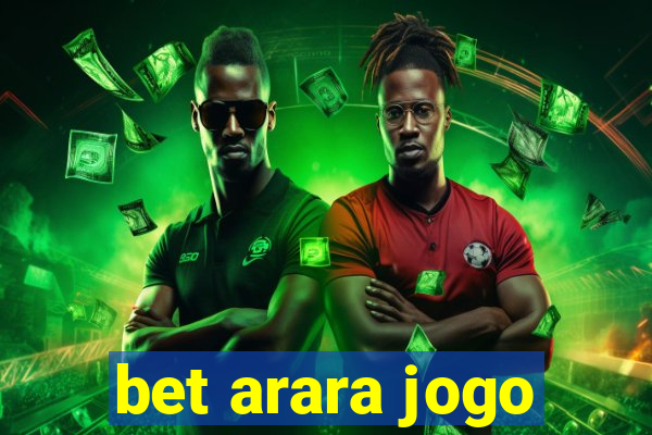 bet arara jogo