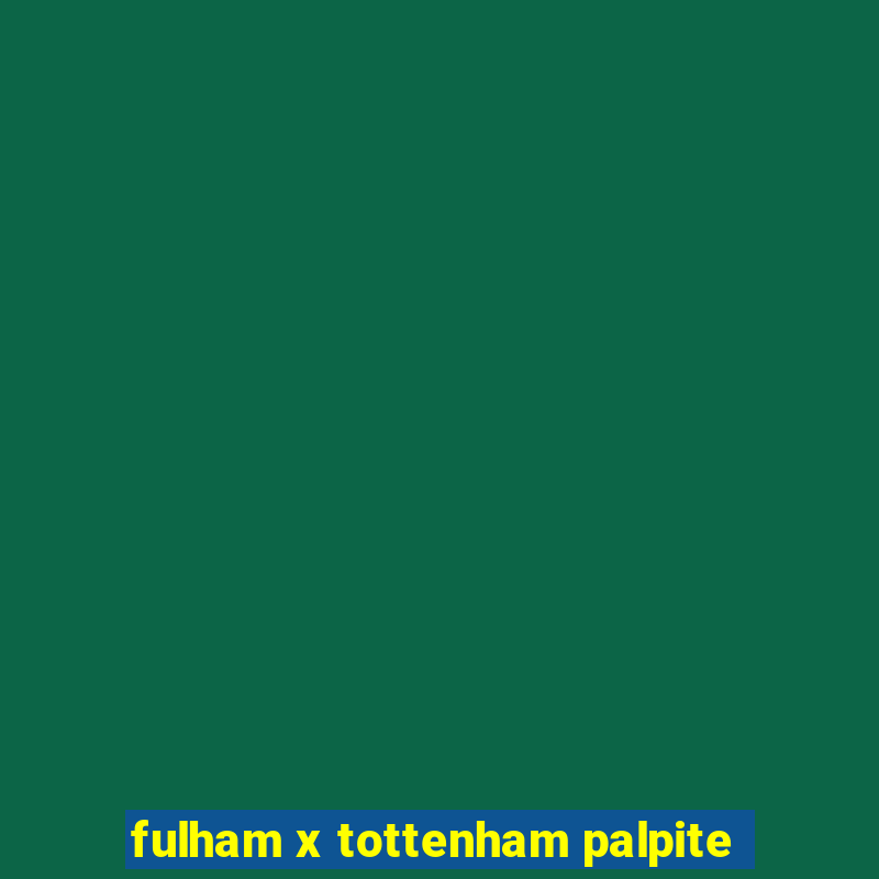 fulham x tottenham palpite