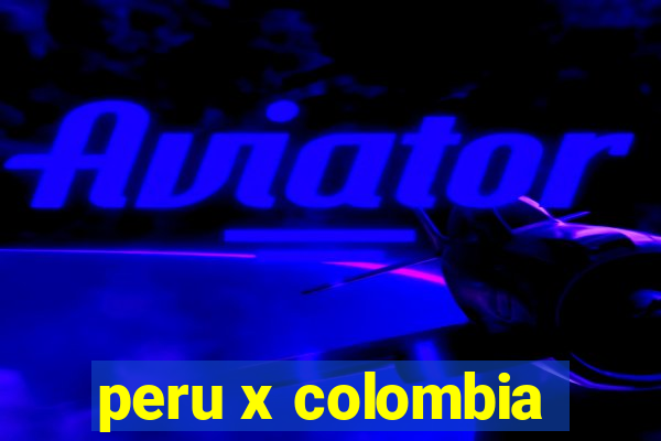 peru x colombia