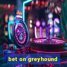 bet on greyhound