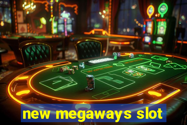 new megaways slot