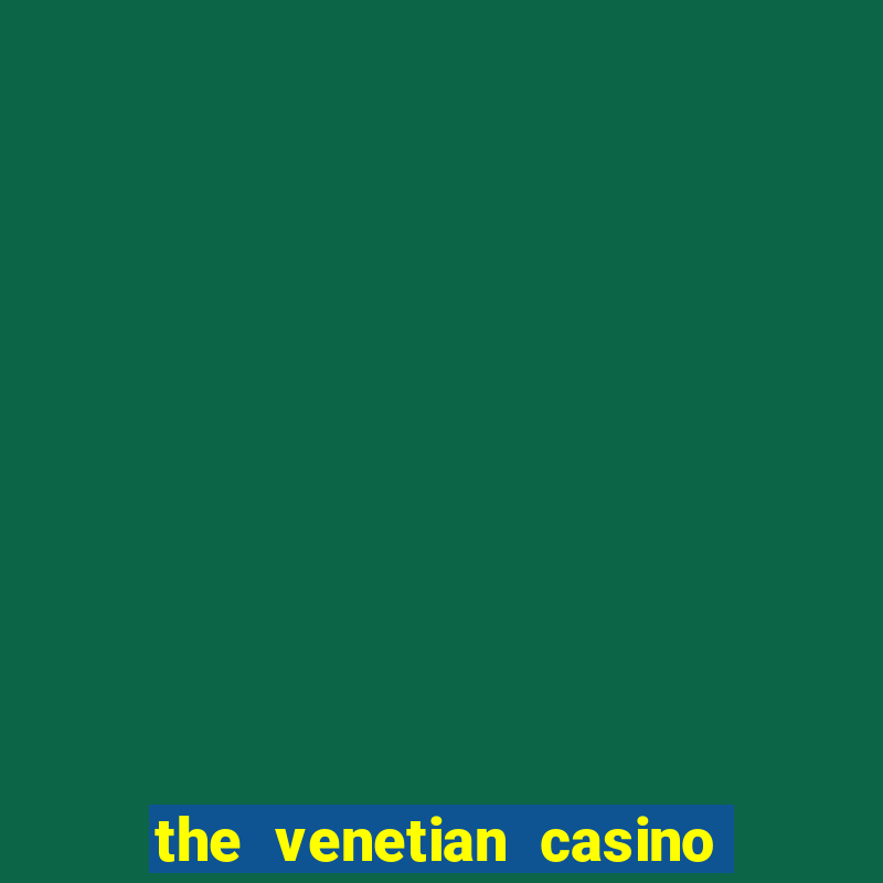 the venetian casino in vegas