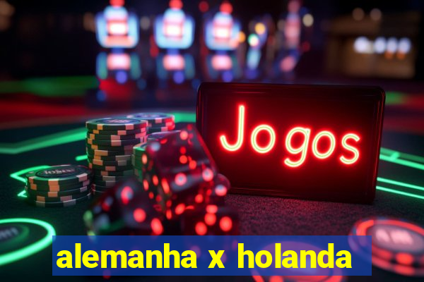 alemanha x holanda