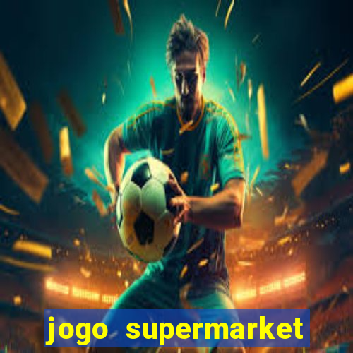 jogo supermarket spree demo