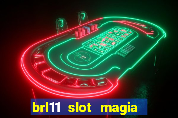 brl11 slot magia paga mesmo