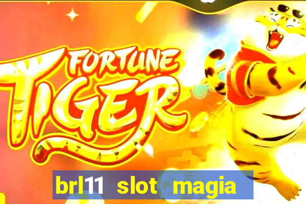 brl11 slot magia paga mesmo