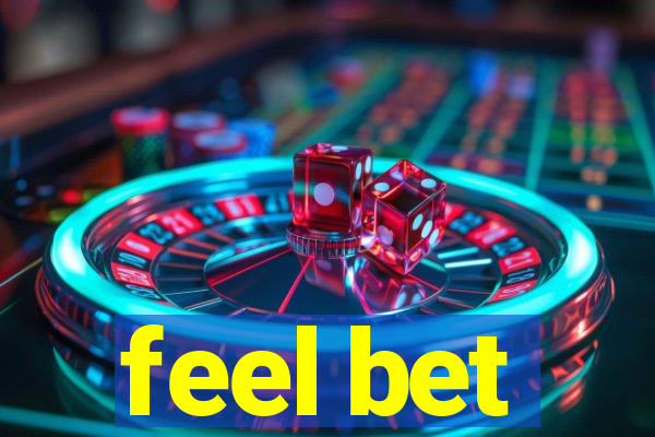 feel bet