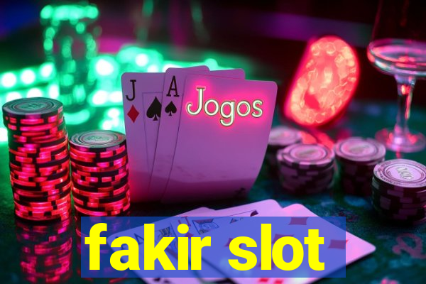 fakir slot