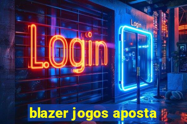 blazer jogos aposta