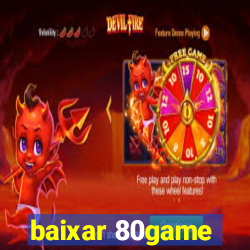 baixar 80game