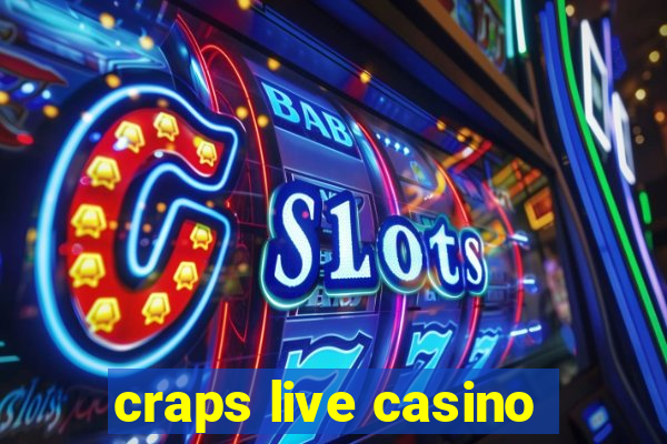 craps live casino