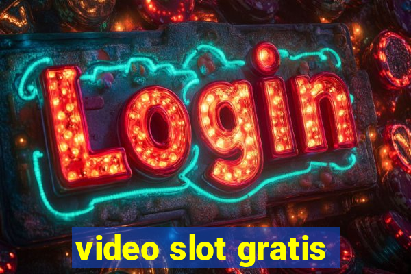 video slot gratis