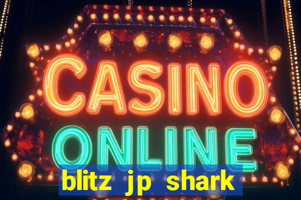 blitz jp shark blitz slot