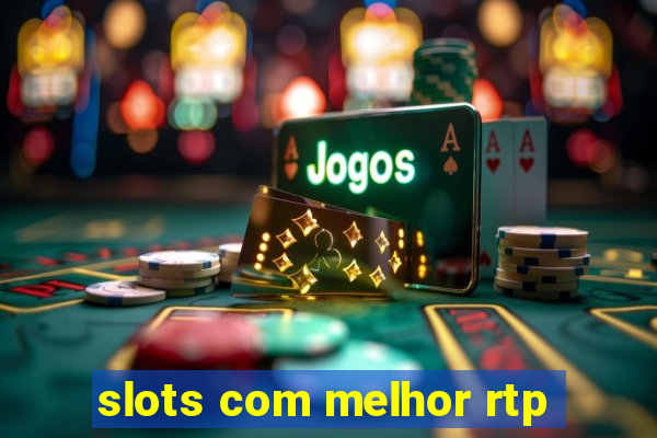 slots com melhor rtp