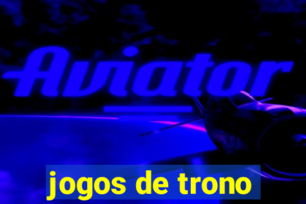 jogos de trono