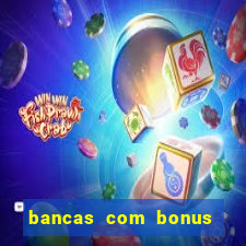 bancas com bonus de cadastro