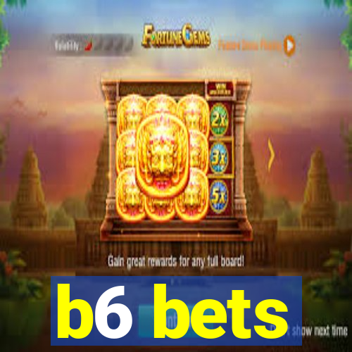 b6 bets