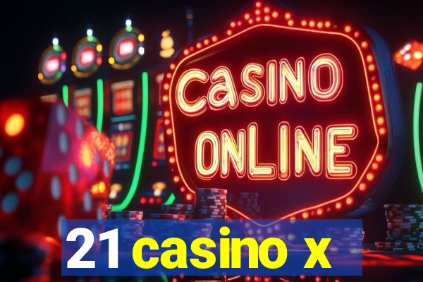 21 casino x