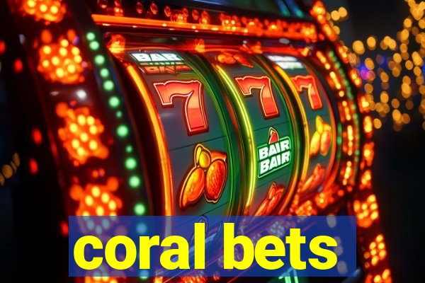 coral bets