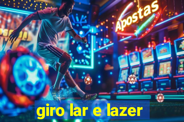 giro lar e lazer