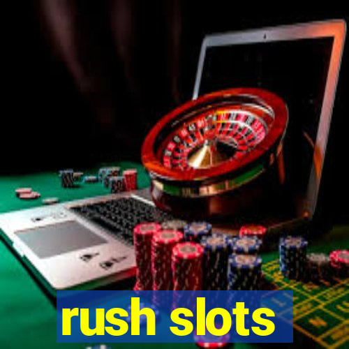 rush slots