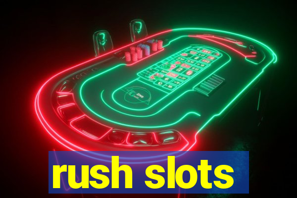 rush slots