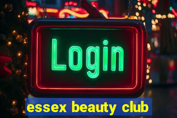 essex beauty club