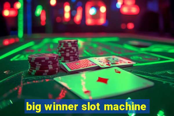 big winner slot machine