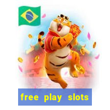 free play slots online no download