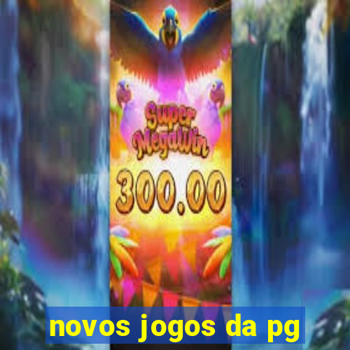 novos jogos da pg