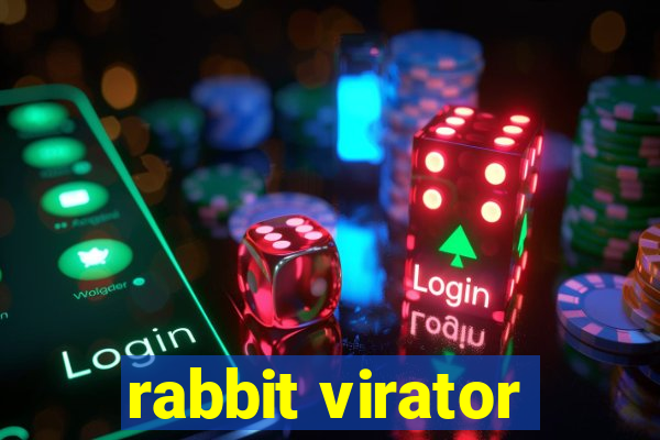 rabbit virator