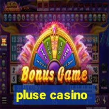 pluse casino