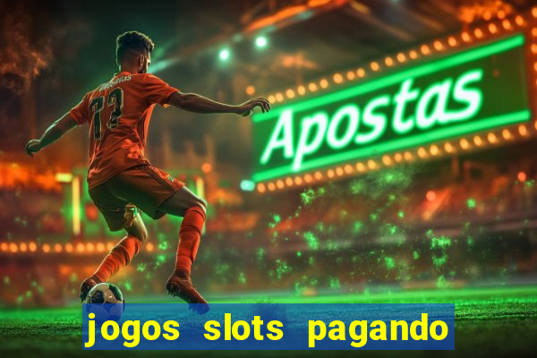 jogos slots pagando no cadastro