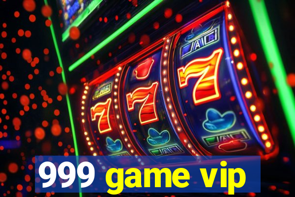 999 game vip