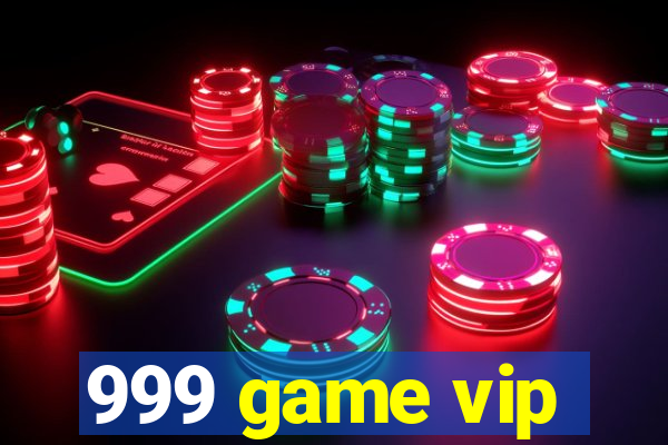 999 game vip