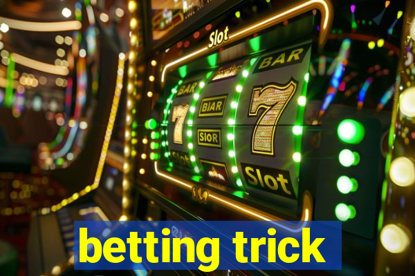 betting trick