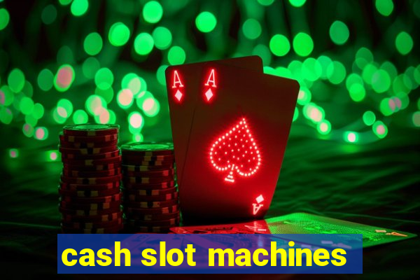 cash slot machines