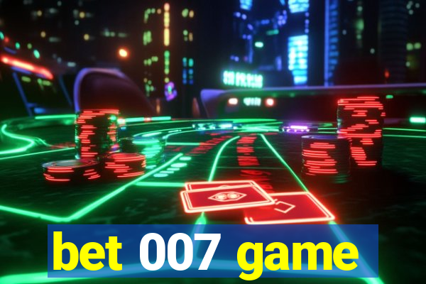 bet 007 game