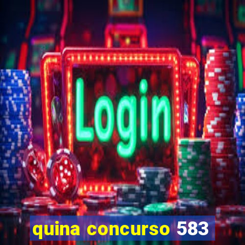 quina concurso 583