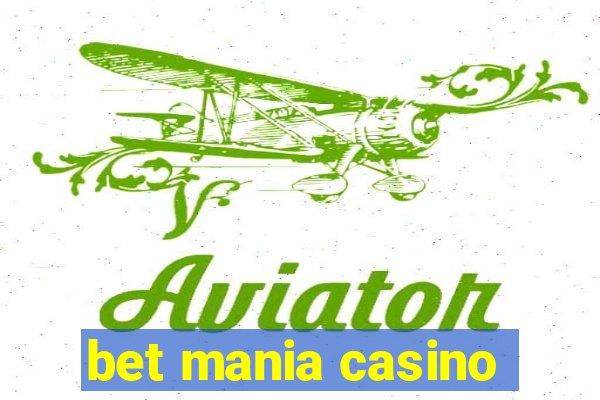 bet mania casino