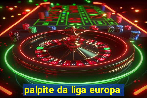 palpite da liga europa