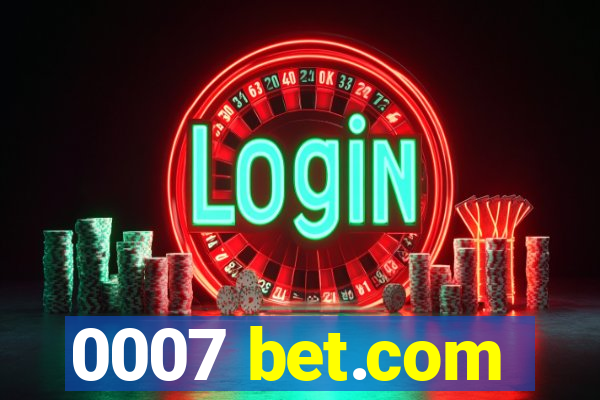 0007 bet.com